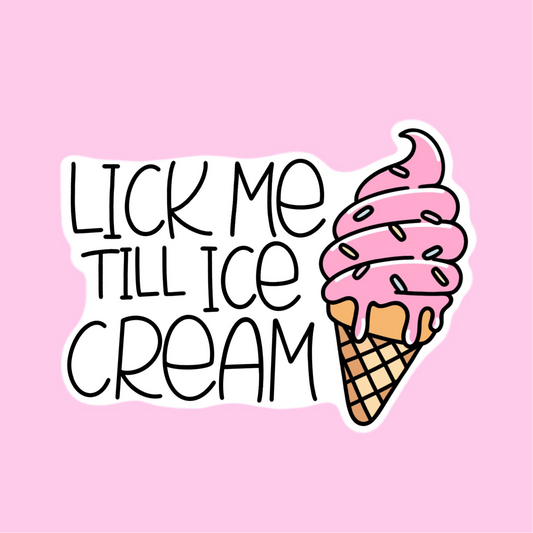 Lick me till ice cream Sticker